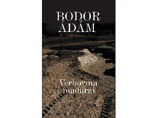 BODOR ÁDÁM: VERHOVINA MADARAI -