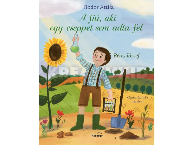 BODOR ATTILA: A FIÚ, AKI CSEPPET SEM ADTA FEL - BÉRES JÓZSEF