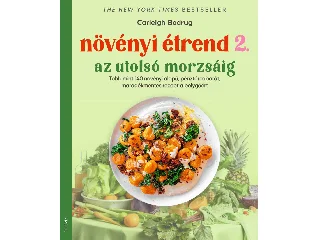 BODRUG, CARLEIGH: NÖVÉNYI ÉTREND 2 - AZ UTOLSÓ MORZSÁIG