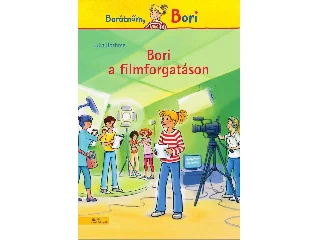 BOEHME, JULIA: BORI A FILMFORGATÁSON - BORI REGÉNY 10.