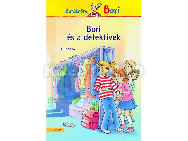 BOEHME, JULIA: BORI ÉS A DETEKTÍVEK - BORI REGÉNY 7.