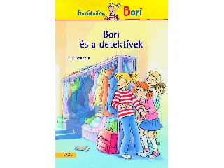 BOEHME, JULIA: BORI ÉS A DETEKTÍVEK - BORI REGÉNY 7.