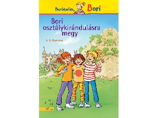BOEHME, JULIA: BORI OSZTÁLYKIRÁNDULÁSRA MEGY - BORI REGÉNY 4.