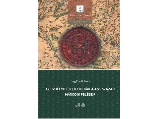 BOGDÁNDI ZSOLT: AZ ERDÉLYI FEJEDELMI TÁBLA A 16. SZÁZAD MÁSODIK FELÉBEN