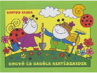 Bogyó és Babóca kertészkedik