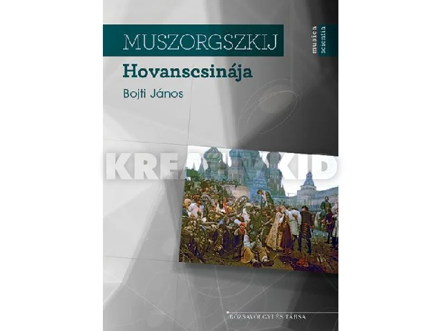 BOJTI JÁNOS: MUSZORGSZKIJ HOVANSCSINÁJA