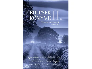 BÖLCSEK KÖNYVE II. - TIZENNÉGY KIVÉTELES ÉLETÚT ESSZENCIÁJA
