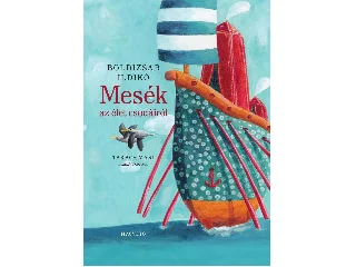 BOLDIZSÁR ILDIKÓ: MESÉK AZ ÉLET CSODÁIRÓL