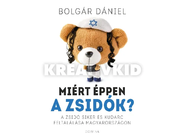 BOLGÁR DÁNIEL: MIÉRT ÉPPEN A ZSIDÓK?