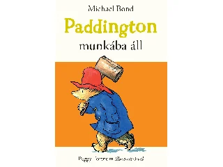 BOND, MICHAEL: PADDINGTON MUNKÁBA ÁLL
