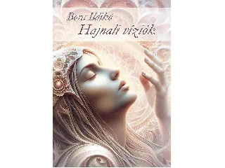 BORA ILDIKÓ: HAJNALI VÍZIÓK
