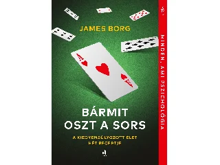 BORG, JAMES: BÁRMIT OSZT A SORS - A KIEGYENSÚLYOZOTT ÉLET HÉT RECEPTJE