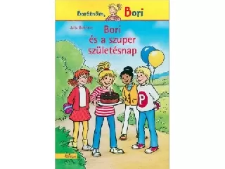 Bori és a szuper születésnap - Bori regény 11.