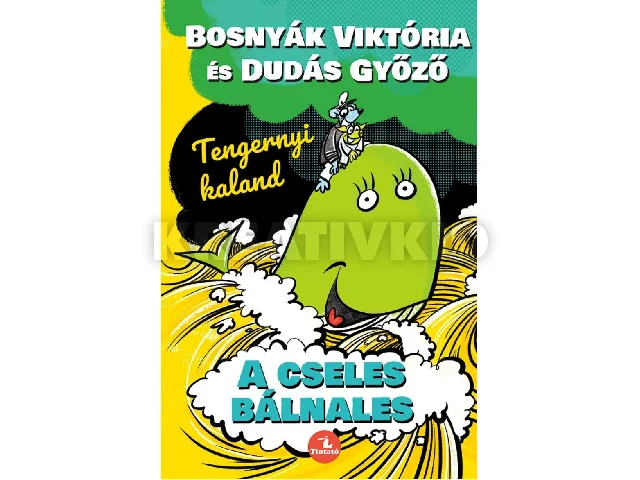 BOSNYÁK VIKTÓRIA - DUDÁS GYŐZŐ: A CSELES BÁLNALES - TENGERNYI KALAND
