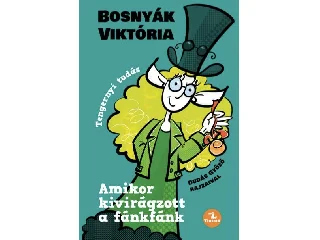 BOSNYÁK VIKTÓRIA: AMIKOR KIVIRÁGZOTT A FÁNKFÁNK - BŐVÍTETT KIADÁS