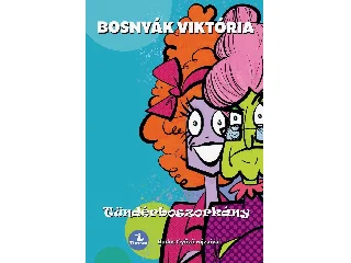 BOSNYÁK VIKTÓRIA: TÜNDÉRBOSZORKÁNY (TINTATÓ)