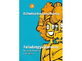 BOSNYÁK VIKTÓRIA-HEVÉRNÉ KANYÓ ANDREA: TÜNDÉRBOSZORKÁNY - FELADATGYŰJTEMÉNY BOSNYÁK VIKTÓRIA REGÉNYÉHEZ