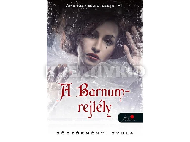 BÖSZÖRMÉNYI GYULA: A BARNUM-REJTÉLY - AMBRÓZY BÁRÓ ESETEI VI. - FŰZÖTT