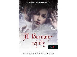 BÖSZÖRMÉNYI GYULA: A BARNUM-REJTÉLY - AMBRÓZY BÁRÓ ESETEI VI. - FŰZÖTT
