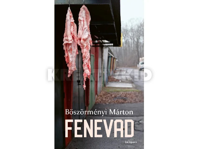 BÖSZÖRMÉNYI MÁRTON: FENEVAD