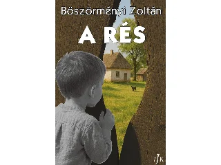 BÖSZÖRMÉNYI ZOLTÁN: A RÉS