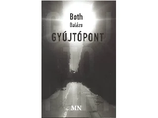 BOTH BALÁZS: GYÚJTÓPONT
