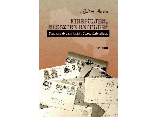 BÓTOS ANNA: KIREPÜLTEM, MESSZIRE REPÜLTEM - TIZENÖT ÉVEM A TITÓI JUGOSZLÁVIÁBAN