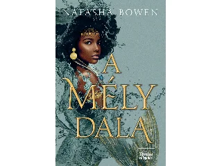 BOWEN, NATASHA: A MÉLY DALA
