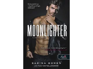 BOWEN, SARINA: MOONLIGHTER - ÉJSZAKAI TESTŐR