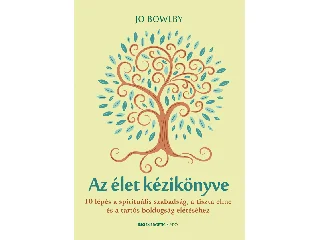 BOWLBY, JO: AZ ÉLET KÉZIKÖNYVE