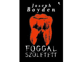 BOYDEN, JOSEPH: FOGGAL SZÜLETETT