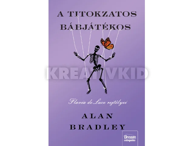 BRADLEY, ALAN: A TITOKZATOS BÁBJÁTÉKOS - FLAVIA DE LUCE REJTÉLYEI ÚJ KIADÁS