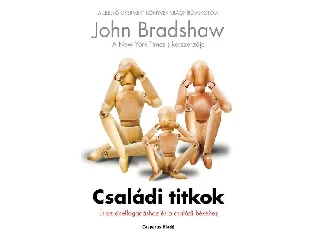 BRADSHAW, JOHN: CSALÁDI TITKOK - ÚT AZ ÖNELFOGADÁSHOZ ÉS A CSALÁDI BÉKÉHEZ