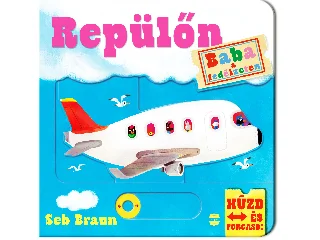 BRAUN, SEB: REPÜLŐN - BABA A FEDÉLZETEN