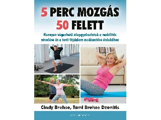 BREHSE, CINDY - BREHSE DZENITIS, TAMI: 5 PERC MOZGÁS 50 FELETT