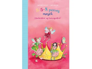 BREITENÖDER, JULIA - ISHIDA, NAEKO: 3-5-8 PERCES MESÉK -TÜNDÉREKRŐL ÉS HERCEGNŐKRŐL