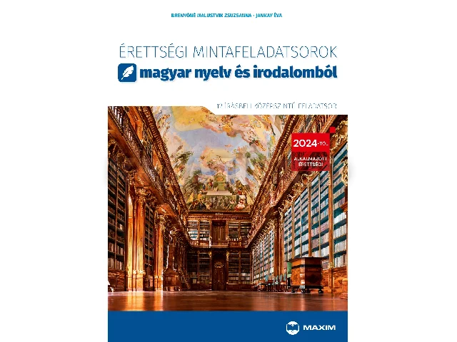 BRENYÓNÉ MALUSTYIK ZSUZSANNA, JANKAY ÉVA: ÉRETTSÉGI MINTAFELADATSOROK MAGYAR NYELV ÉS IRODALOMBÓL 2024 (12 ÍRÁSBELI KÖZÉP.
