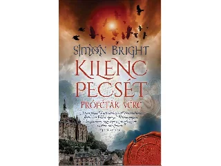 BRIGHT, SIMON: KILENC PECSÉT - PRÓFÉTÁK VÉRE