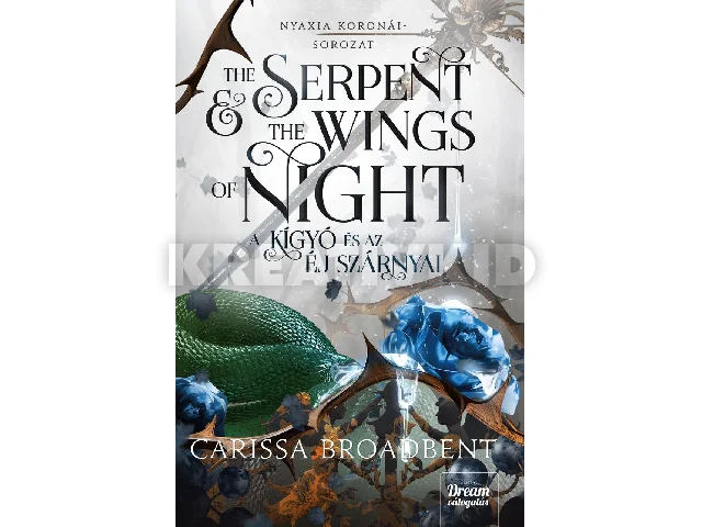 BROADBENT, CLARISSA: THE SERPENT AND THE WINGS OF NIGHT - A KÍGYÓ ÉS AZ ÉJ SZÁRNYAI