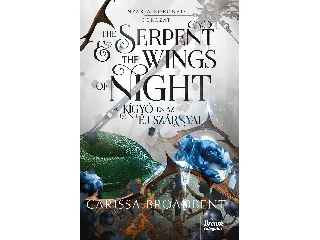 BROADBENT, CLARISSA: THE SERPENT AND THE WINGS OF NIGHT - A KÍGYÓ ÉS AZ ÉJ SZÁRNYAI
