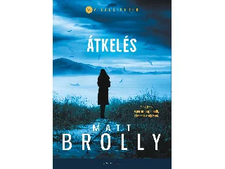 BROLLY, MATT: ÁTKELÉS
