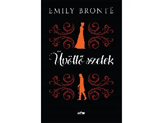 BRONTE, EMILY: ÜVÖLTŐ SZELEK