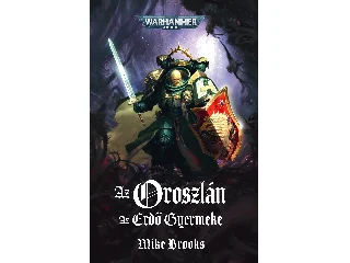 BROOKS, MIKE: AZ OROSZLÁN - AZ ERDŐ GYERMEKE