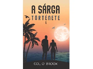 BROOX, COL O.: A SÁRGA TÖRTÉNETE I.
