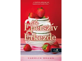BROWN, CAROLYN: AZ EPERSZÍV ÉTKEZDE
