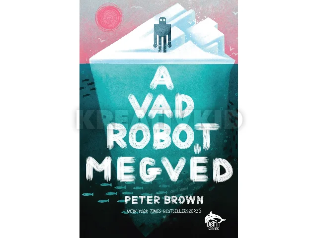 BROWN, PETER: A VAD ROBOT MEGVÉD