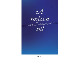 BRUCK, EDITH - RICCARDI, ANDREA: A ROSSZON TÚL