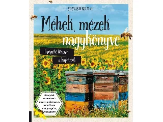 BRUNEAU, STEPHANTE: MÉHEK, MÉZEK NAGYKÖNYVE - GYÓGYÍTÓ KINCSEK A KAPTÁRBÓL