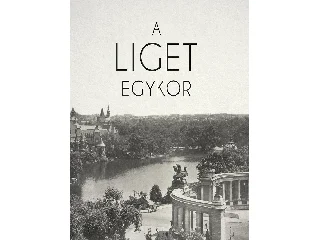 BRUNNER ATTILA - PERCZEL OLIVÉR: A LIGET EGYKOR