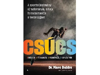 BUBBS, MARC DR.: CSÚCS - EGÉSZSÉG, TÁPLÁLKOZÁS, REGENERÁCIÓ, SZEMLÉLETMÓD